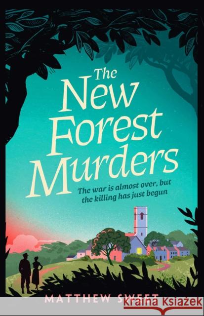 The New Forest Murders: A page-turning wartime murder mystery, from the co-writer of the hit TV series Bookish
