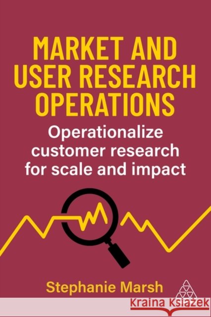 Market and User Research Operations - Operationalize Customer Research for Scale and Impact