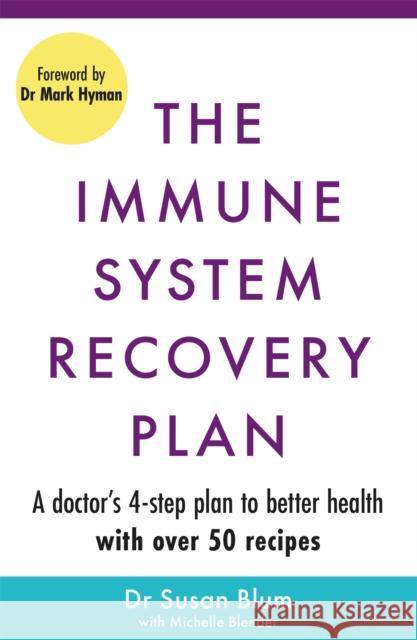 The Immune System Recovery Plan: A Doctor's 4-Step Program to Treat Autoimmune Disease