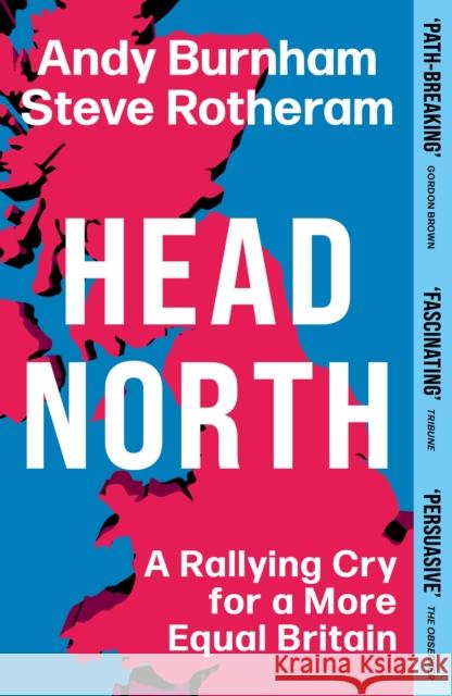 Head North: Andy Burnham and Steve Rotheram's Manifesto to Fix Britain