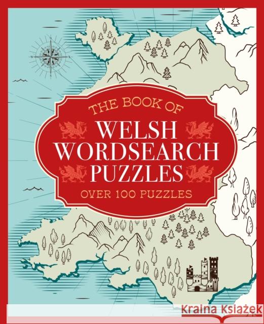The Book of Welsh Wordsearch Puzzles: Over 100 Puzzles