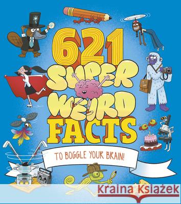621 Super Weird Facts
