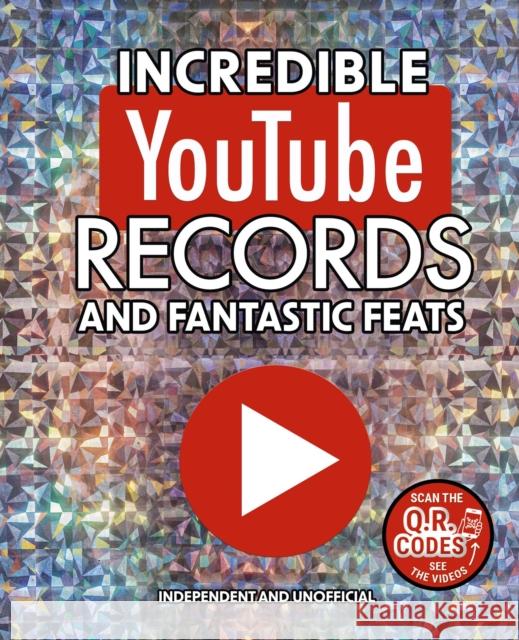 Incredible YouTube Records and Fantastic Feats: Independent and Unofficial