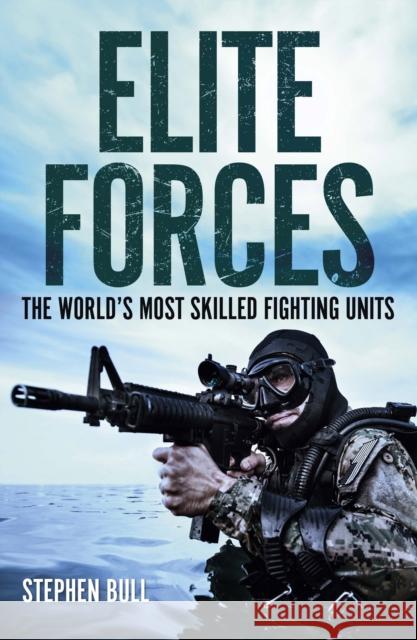 Elite Forces: The world's most skilled fighting units