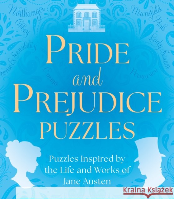 Pride and Prejudice Puzzles: Puzzles Inspired by the Life and Works of Jane Austen