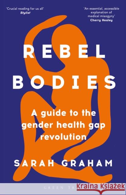 Rebel Bodies: A guide to the gender health gap revolution