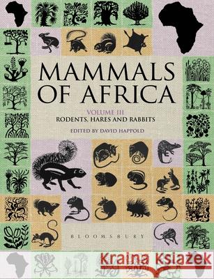 Mammals of Africa: Volume III: Rodents, Hares and Rabbits