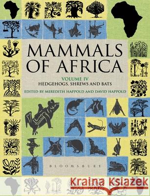 Mammals of Africa: Volume IV: Hedgehogs, Shrews and Bats