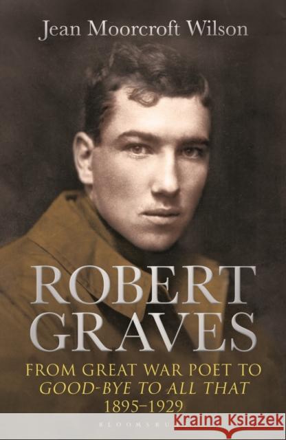 Robert Graves: From Great War Poet to Good-bye to All That (1895-1929)