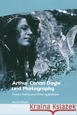 Arthur Conan Doyle and Photography: Traces, Fairies and Other Apparitions