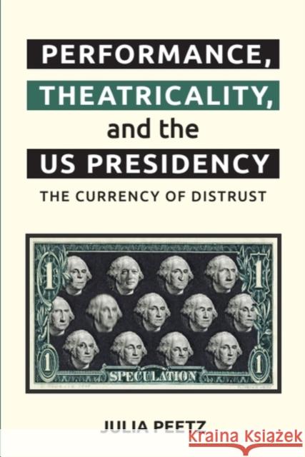 Performance, Theatricality and the US Presidency: The Currency of Distrust