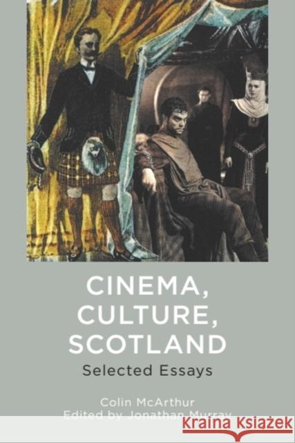 Cinema, Culture, Scotland: Selected Essays