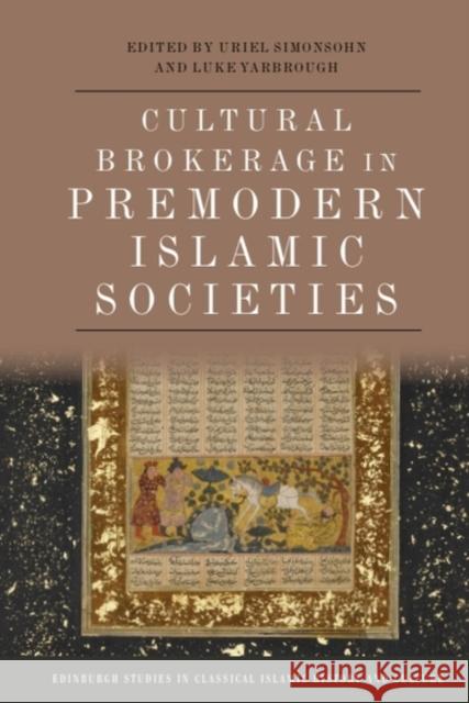 Cultural Brokerage in Premodern Islamic Societies