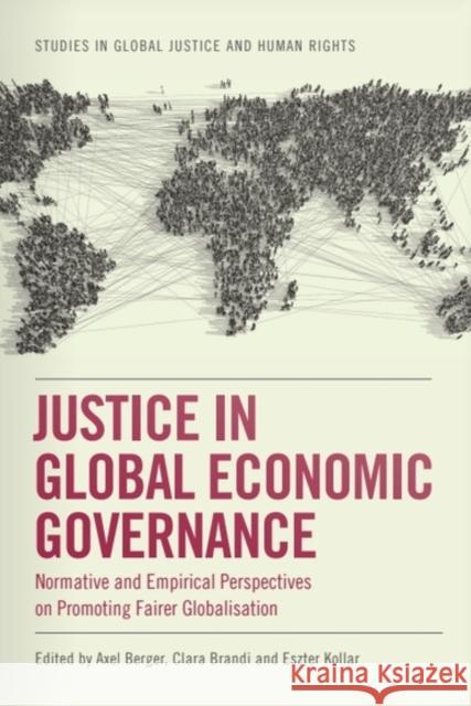Justice in Global Economic Governance: Normative and Empirical Perspectives on Promoting Fairer Globalisation