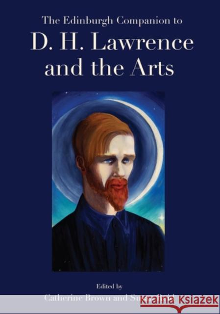 The Edinburgh Companion to D. H. Lawrence and the Arts
