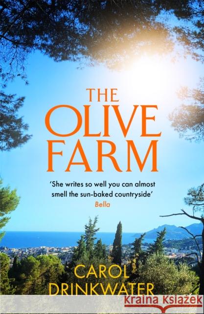 The Olive Farm: A Memoir of Life, Love and Olive Oil in the South of France