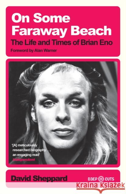 On Some Faraway Beach: The Life and Times of Brian Eno