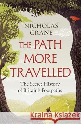 The Path More Travelled: The Secret History of Britain's Footpaths