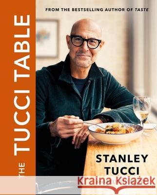 The Tucci Table: From the No.1 bestselling author of Taste, the perfect gift this Christmas