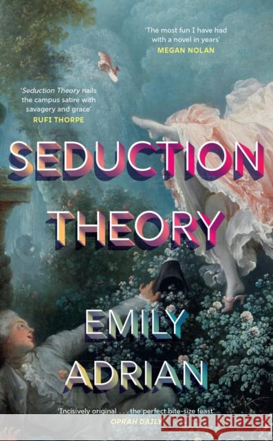 Seduction Theory: The smart, funny, delicious campus novel that everyone is talking about