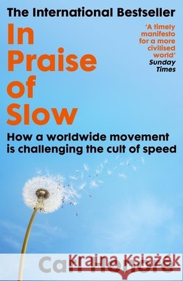 In Praise of Slow: How a Worldwide Movement is Challenging the Cult of Speed