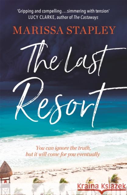 The Last Resort: a gripping novel of lies, secrets and trouble in paradise