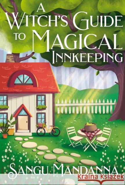 A Witch's Guide to Magical Innkeeping: A cosy, heartfelt witchy romance from the author of The Very Secret Society of Irregular Witches