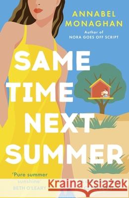 Same Time Next Summer: The unforgettable new escapist romance from the author of NORA GOES OFF SCRIPT!