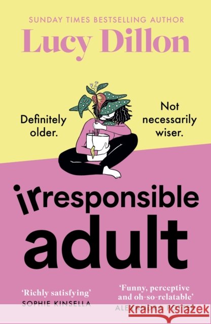 Irresponsible Adult: warm and witty, this is the perfect novel for anyone who is growing up disgracefully!