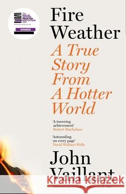 Fire Weather: A True Story from a Hotter World - Winner of the Baillie Gifford Prize for Non-Fiction