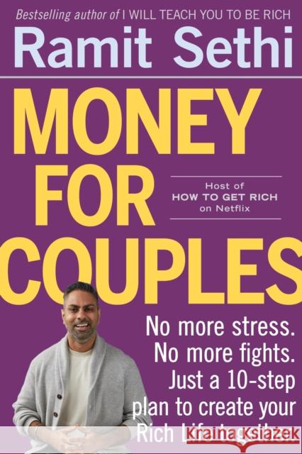 Money For Couples: No  more stress. No more fights. Just a 10-step plan to create your Rich Life together