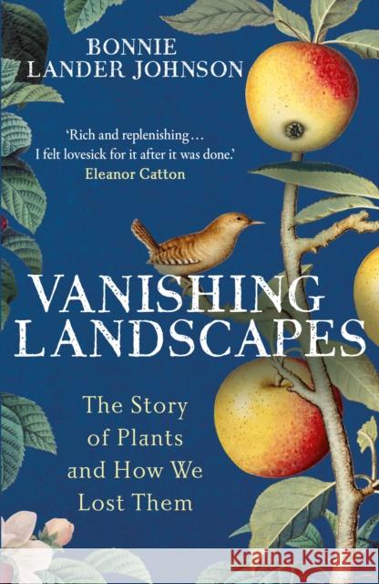 Vanishing Landscapes: The Story of Plants and How We Lost Them
