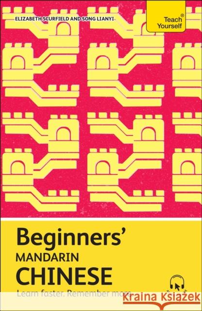Beginners' Mandarin Chinese: Learn faster. Remember more.
