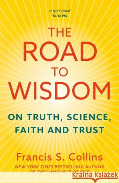 The Road to Wisdom: On Truth, Science, Faith and Trust