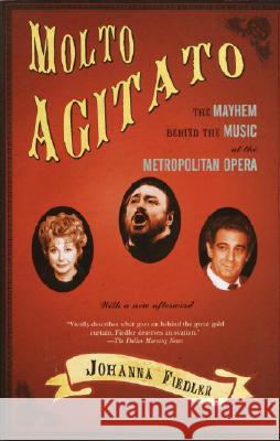 Molto Agitato: The Mayhem Behind the Music at the Metropolitan Opera