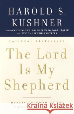 The Lord Is My Shepherd: Healing Wisdom of the Twenty-Third Psalm