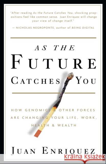 As the Future Catches You: How Genomics & Other Forces Are Changing Your Life, Work, Health & Wealth