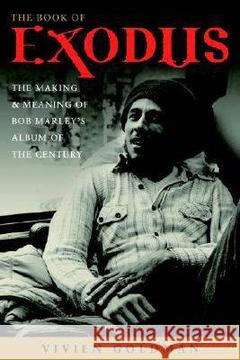 The Book of Exodus: The Making and Meaning of Bob Marley and the Wailers' Album of the Century