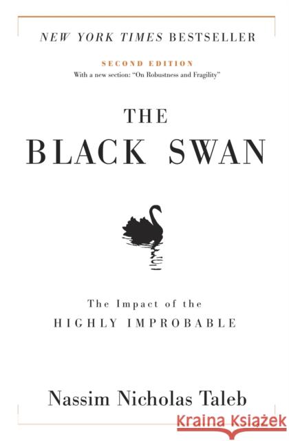 The Black Swan: Second Edition: The Impact of the Highly Improbable: With a new section: 