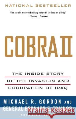 Cobra II: The Inside Story of the Invasion and Occupation of Iraq