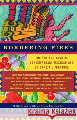 Bordering Fires: The Vintage Book of Contemporary Mexican and Chicano/A Literature