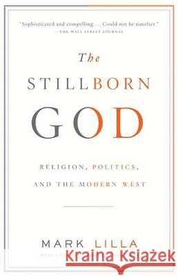 The Stillborn God: Religion, Politics, and the Modern West