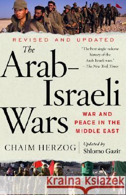 The Arab-Israeli Wars: War and Peace in the Middle East