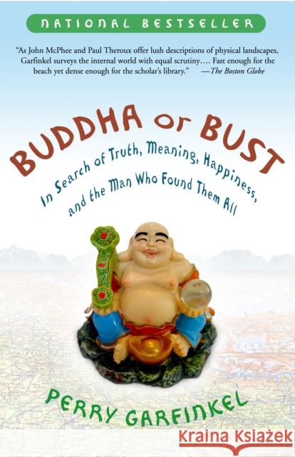 Buddha or Bust: In Search of Truth, Meaning, Happiness and the Man Who Found Them All