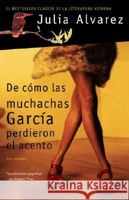 de Cómo Las Muchachas García Perdieron El Acento / How the Garcia Girls Lost the IR Accents