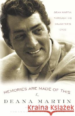 Memories Are Made of This: Dean Martin Through His Daughter's Eyes