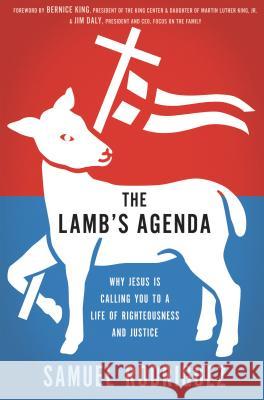 The Lamb's Agenda: Why Jesus Is Calling You to a Life of Righteousness and Justice