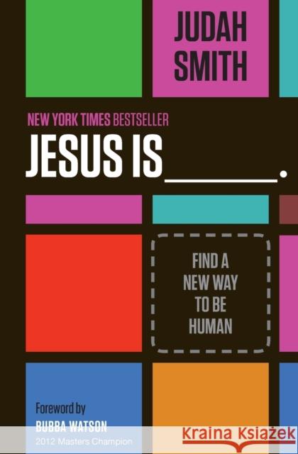 Jesus Is _______.: Find a New Way to Be Human