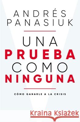 Una Prueba Como Ninguna: Cómo Ganarle a la Crisis