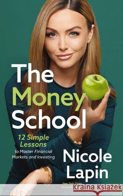The Money School: 12 Simple Lessons to Master Financial Markets and Investing